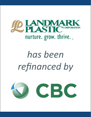 Landmark Plastic Corporation Receives New Debt Financing From Capital Business Credit