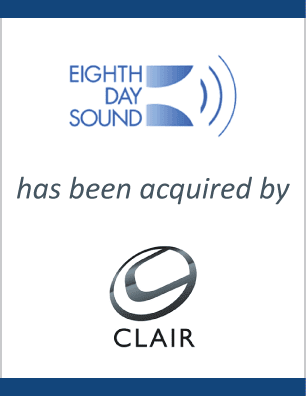 Eighth Day Sound Systems, Inc. has been acquired by Clair Global