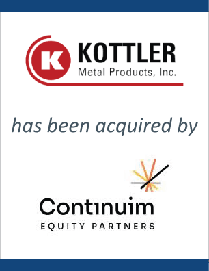 Kottler Metal Products has been acquired by Continuim Equity Partners