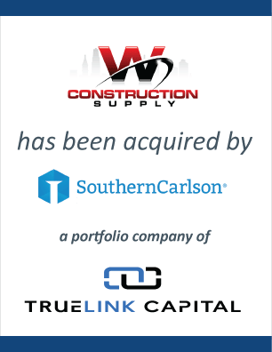 W Construction Supply has been acquired by SouthernCarlson, a portfolio company of Truelink Capital